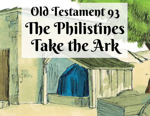 OT 093 - The Philistines Take the Ark